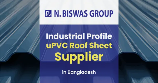 Industrial profile uPVC roof sheet in Bangladesh