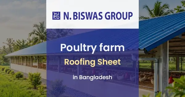 Best quality poultry farm roofing sheet in Bangladesh